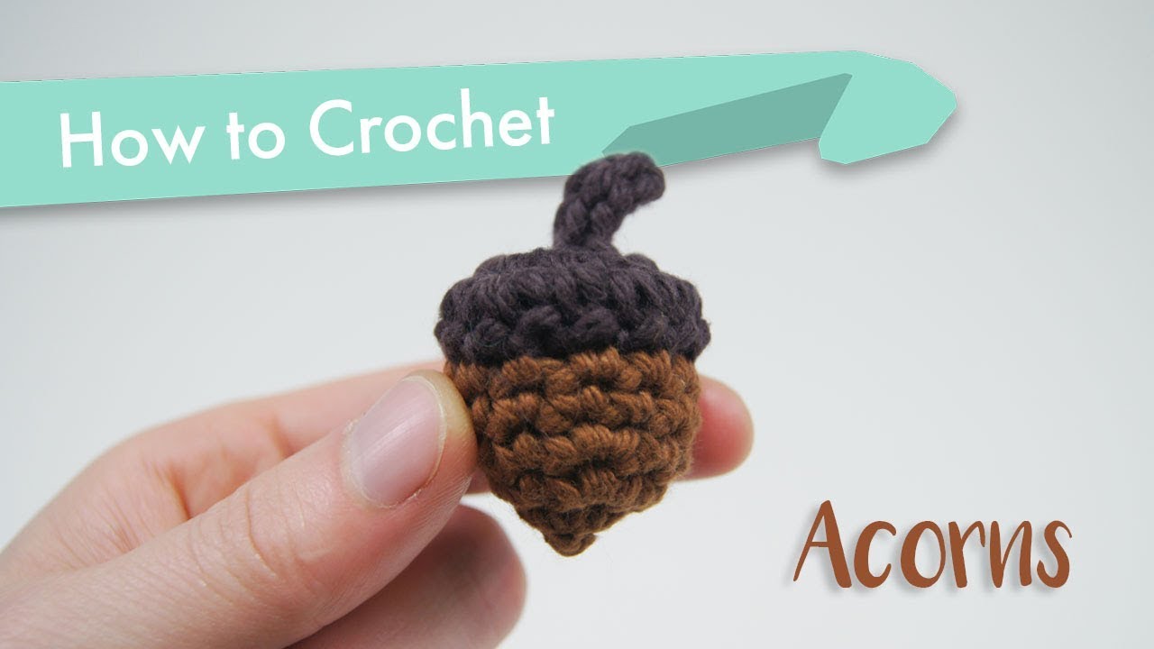 How to Crochet an Acorn || Amigurumi Pattern Tutorial