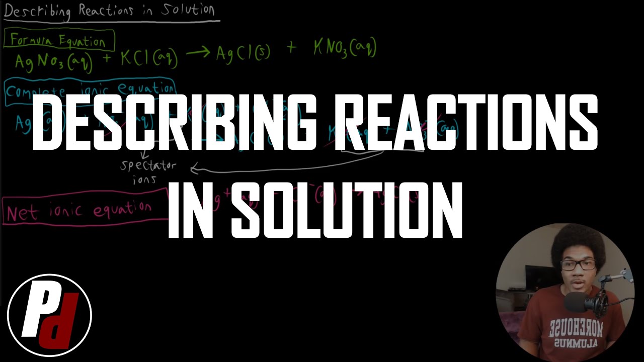 Describing Reactions in Solution | General Chemistry I | 038