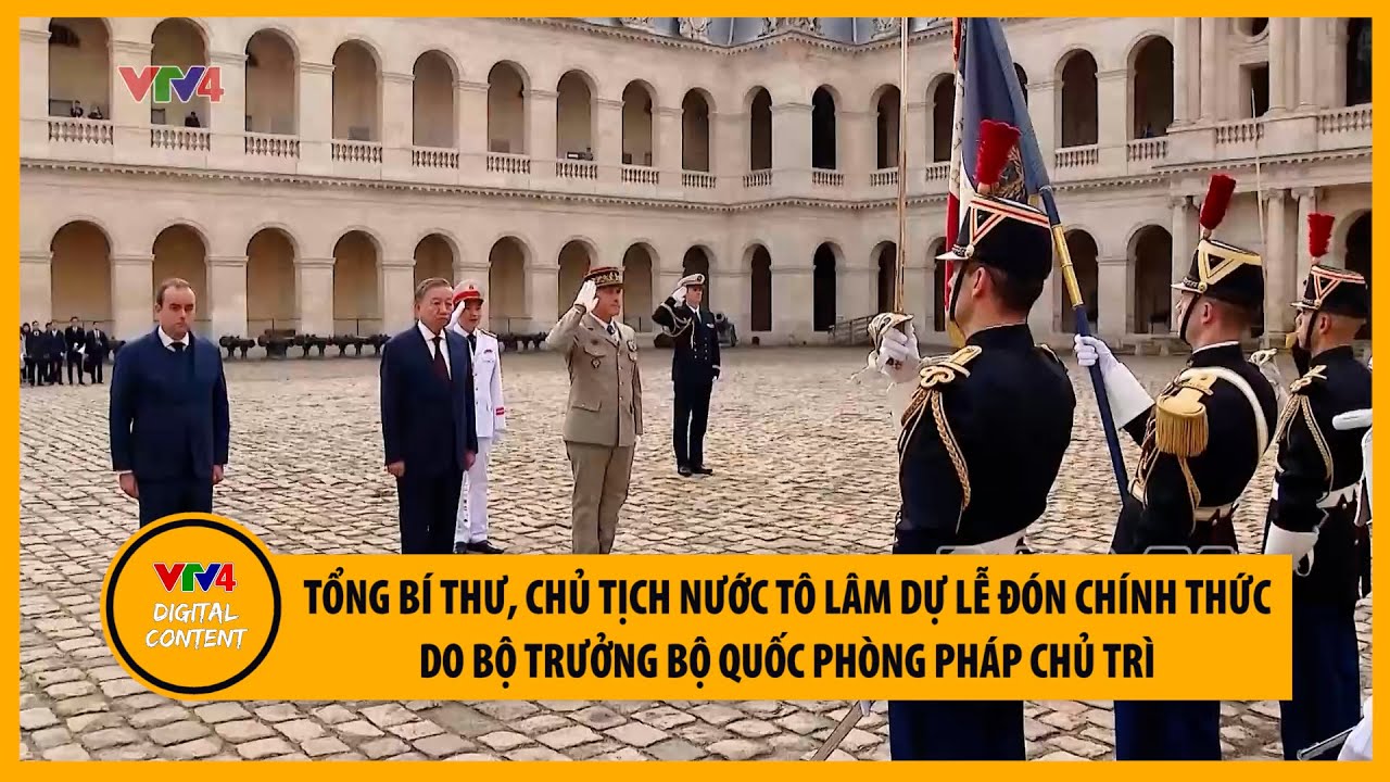 Tổng Bí thư, Chủ tịch nước Tô Lâm dự Lễ đón chính thức do Bộ trưởng Bộ Quốc phòng Pháp chủ trì| VTV4