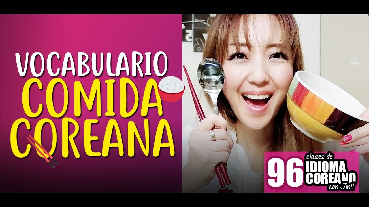 VOCABULARIO: ¡A COMER! 17 PALABRAS SOBRE COMIDA COREANA - JiniChannel