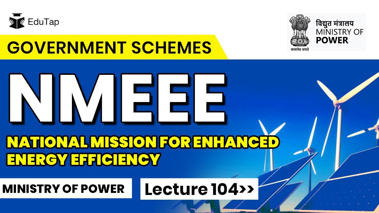 Important Government Schemes | National Mission for Enhanced Energy Efficiency, PAT, EEFP Schemes