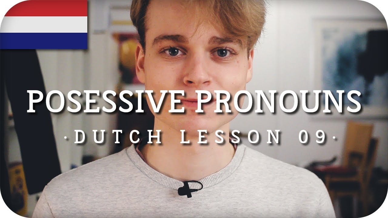 Dutch Lesson #09 - Posessive Pronouns