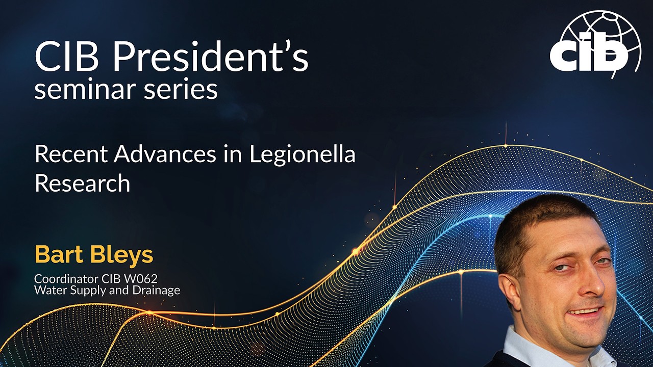 Recent Advances in Legionella Research - with Bart Bleys of CIB W062: Water Supply and Drainage