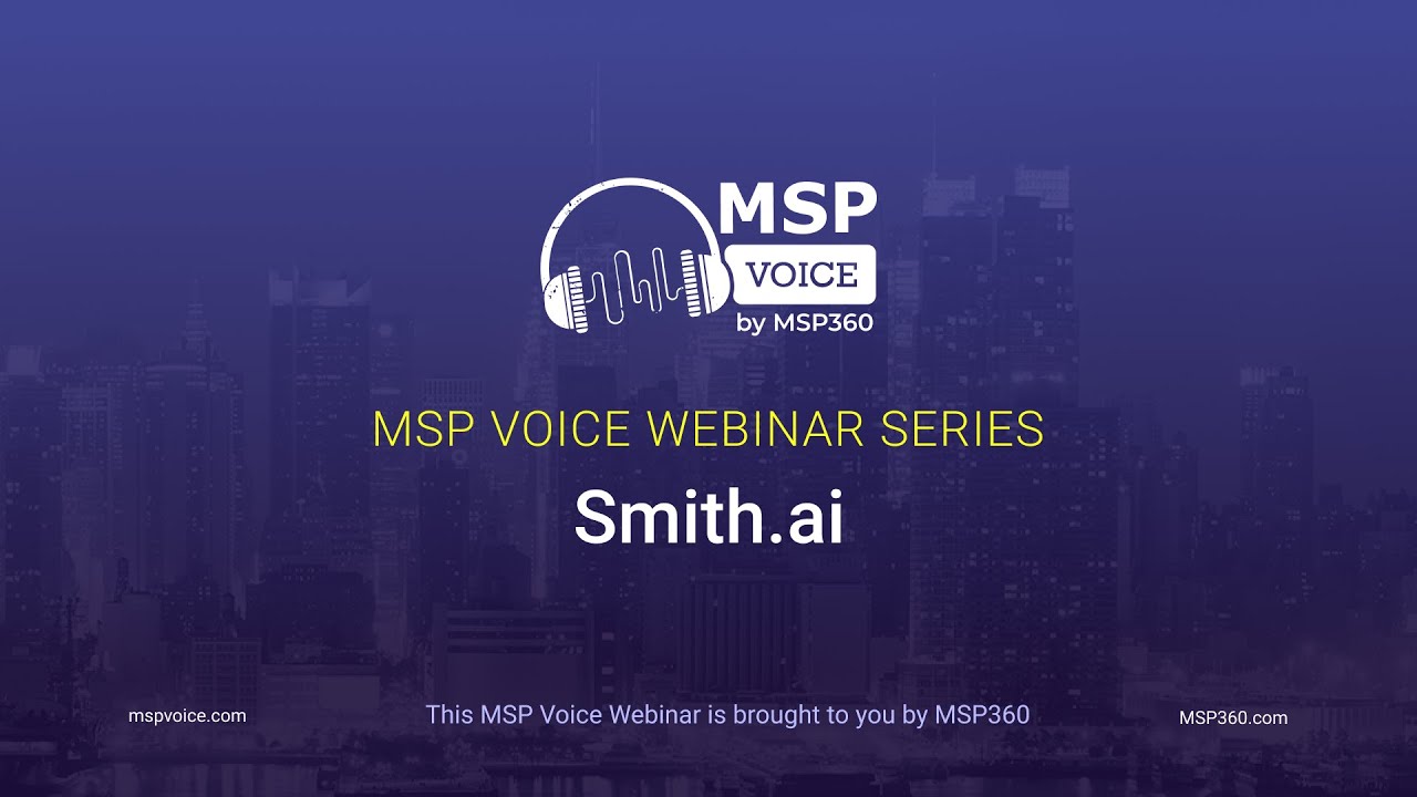 MSP Voice Webinar Series #18 - Smith.ai