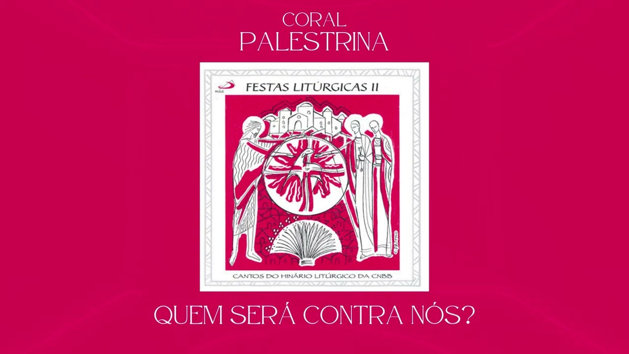 Coral Palestrina - Quem Será Contra Nós? (Oferendas)