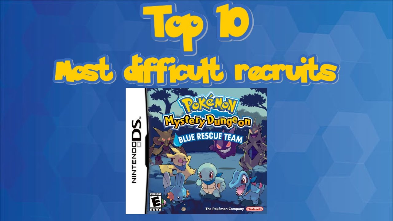 Top 10 Most difficult Recruits in Pokémon Mystery Dungeon: Blue Rescue Team