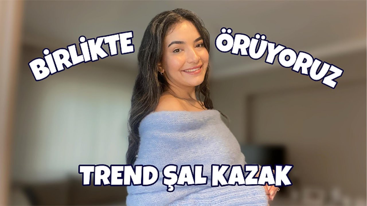 Trend Şal Kazak Yapımı | Adım Adım Örgü Anlatımı | Çok Sıcak & Yumuşacık