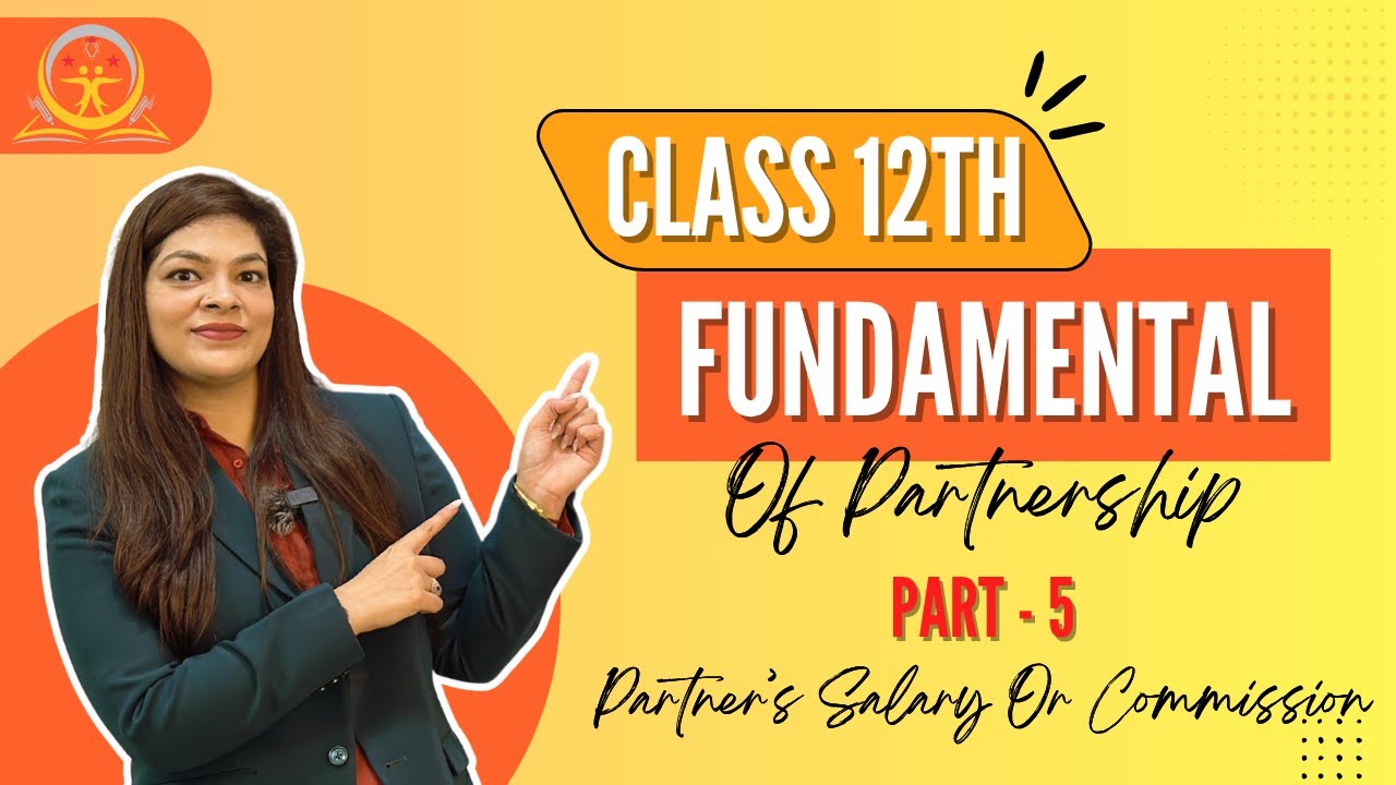 Class 12th | Fundamentals of Partnership – Part 5 | Partner’s Salary or Commission Explained