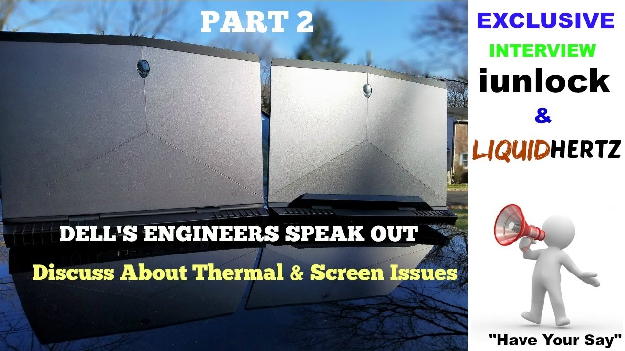 PART 2: ALIENWARE ENGINEERS SPEAK OUT - NEW THERMAL PASTE/PANEL ISSUES /BIOS 1.08