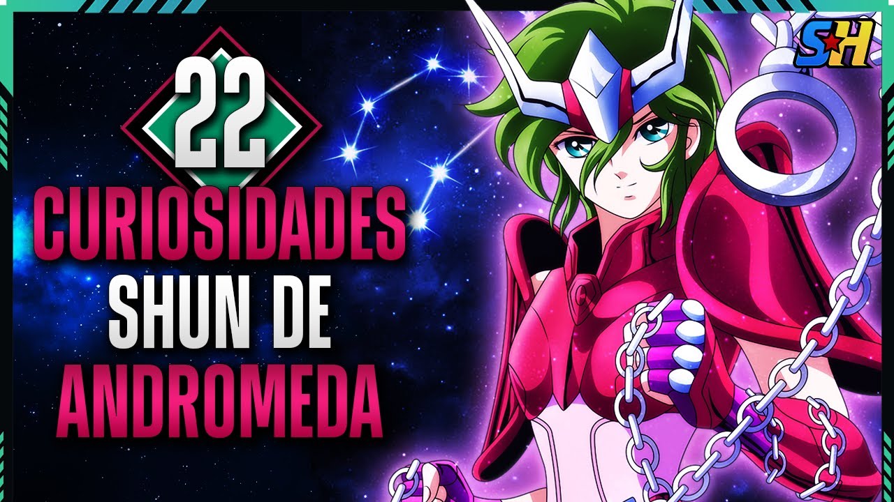 22 CURIOSIDADES DE... SHUN DE ANDRÓMEDA ⛓️🌌 (Saint Seiya) | Star Hill