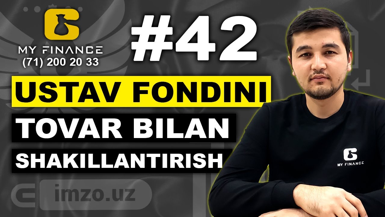 #42.USTAV FONDINI TOVAR BILAN SHAKILLANTISH #BUXGALTERIYA #soliq #1ckurs