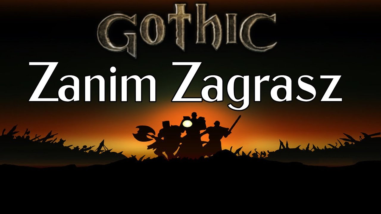 Gothic 1 - Zanim Zagrasz
