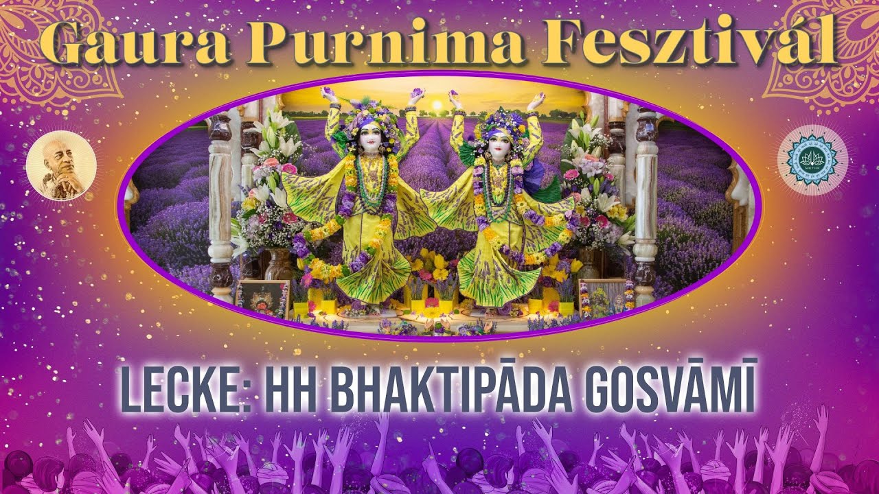 Gaura Purnima Fesztivál, Lecke, Bhaktipāda Gosvāmī