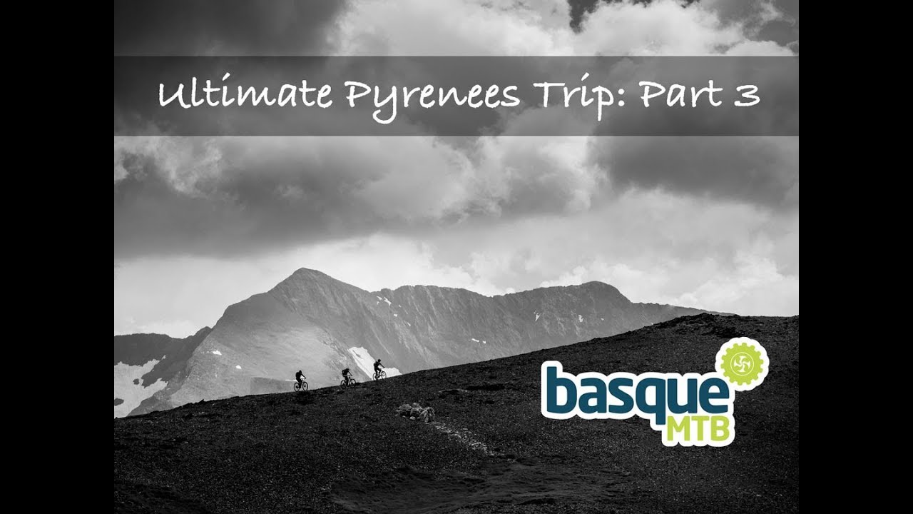 Ultimate Pyrenees - Part 3