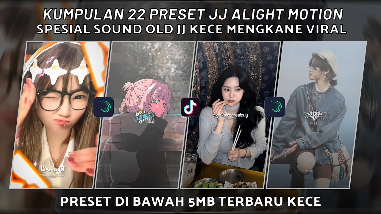 KUMPULAN 22 PRESET JJ ALIGHT MOTION SPESIAL SOUND OLD JJ KECE MENGKANE VIRAL | PRESET DI BAWAH 5 MB