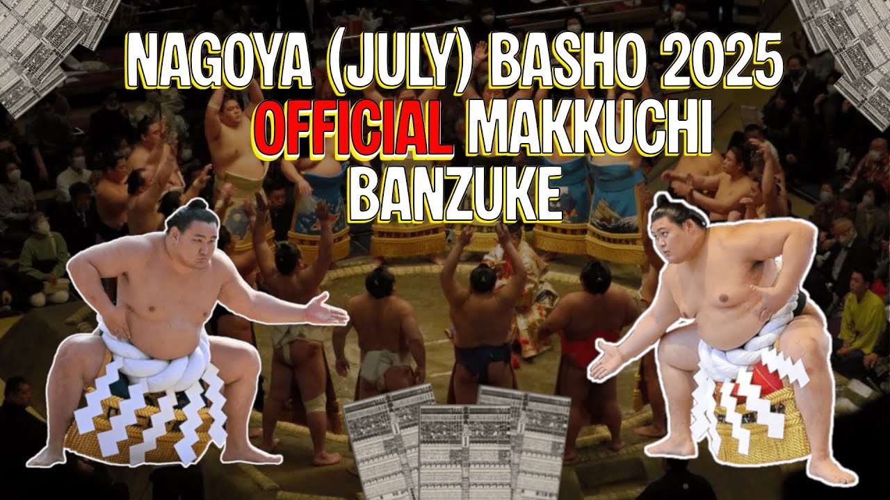 July (Nagoya) Basho 2025 OFFICIAL MAKKUCHI Ranking | The Mawashi Show