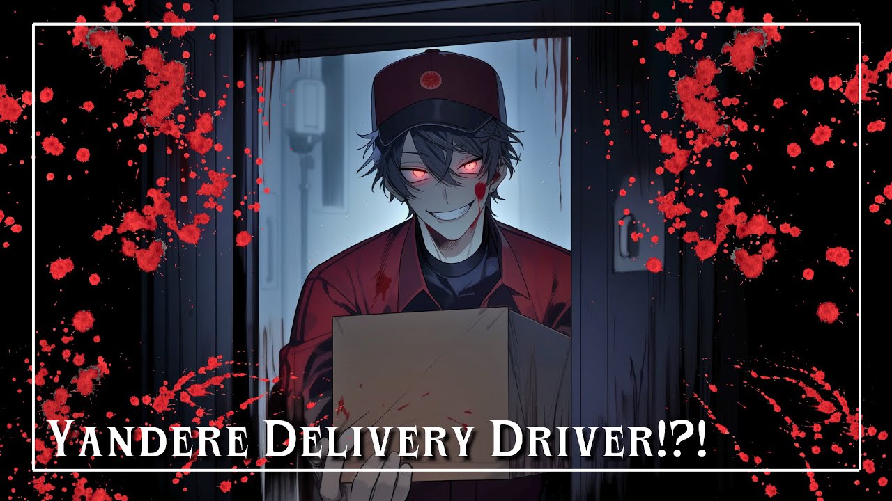 Yandere delivery driver!?! [Yandere][Humorous][Sweet] [awkward] [nervous][obsessive] [stalker]