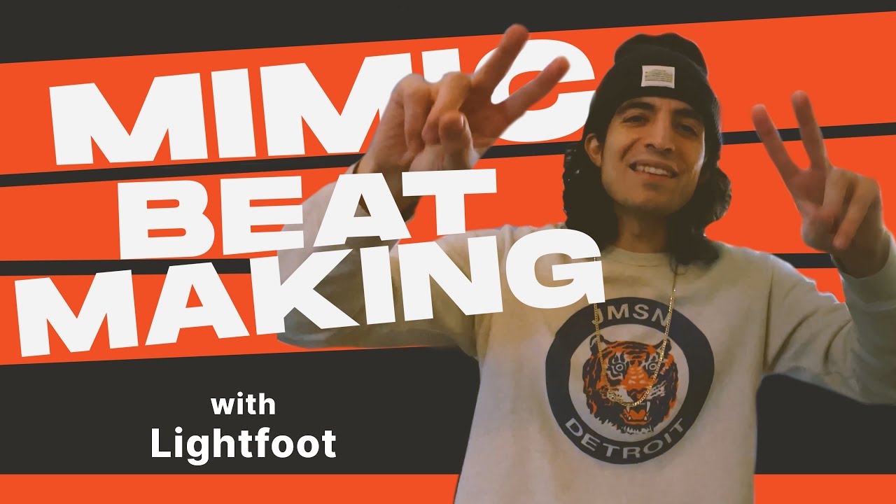 Mimic Beatmaking Episode 2 - Lightfoot