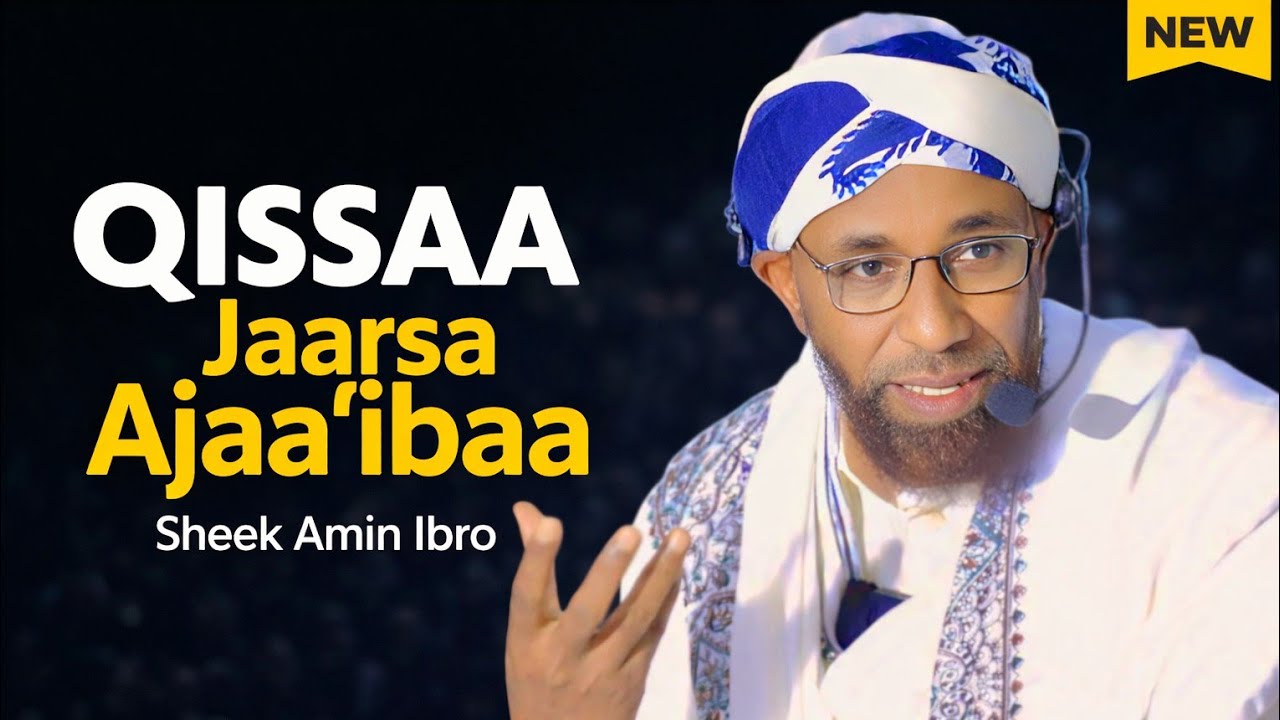 Sheek amin ibro, QISSAA Jaarsa Ajaa'ibaa | Seenaa Nama Dadhabaa Addunyaa Jijjiire! 23 February 2026
