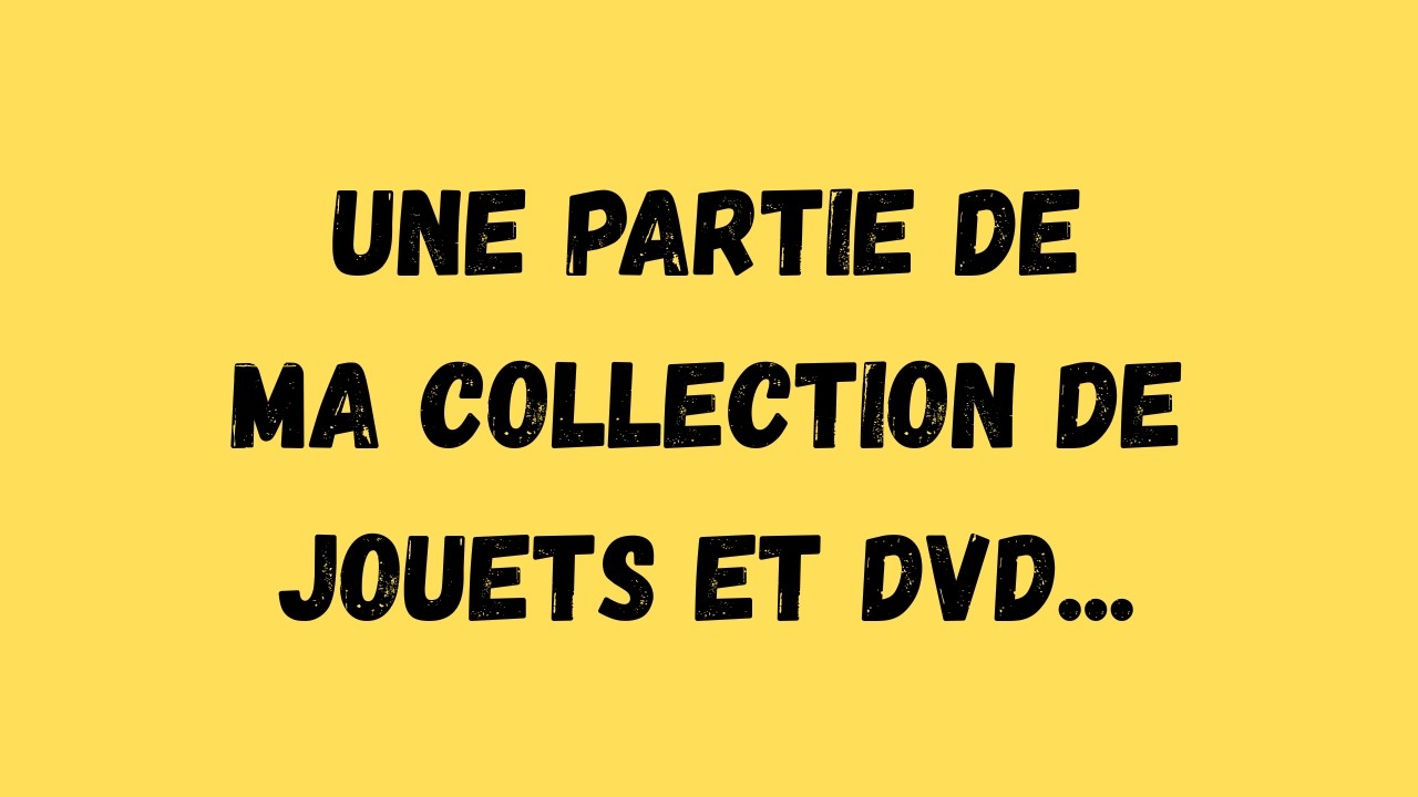 Ma collection de jouets années 70 80 (une petite partie)