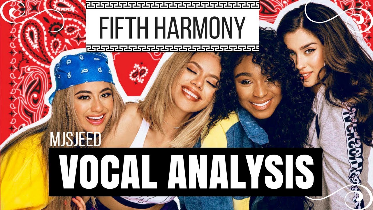 Fifth Harmony - Vocal Analysis
