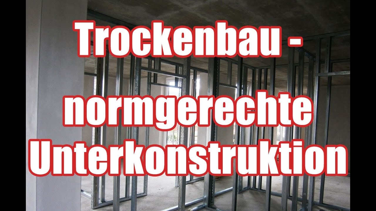 Trockenbauarbeiten - normgerechte Ausführung der Unterkonstruktion