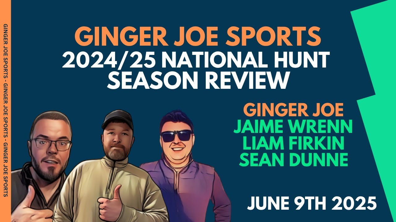 2024/25 National Hunt Season Review | Cheltenham 2026 ft. Sean Dunne | Ginger Joe Sports