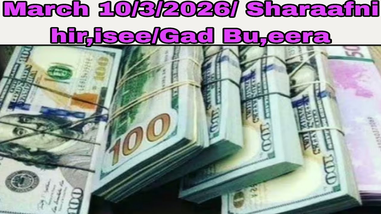 Sharaafni Gad Bu,eera Hir,iseera March 10/3/2026