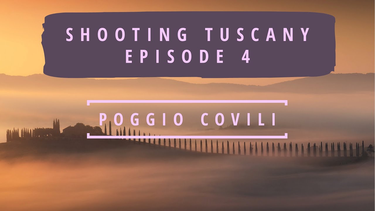 POGGIO COVILI | Episode 4 | SHOOTING TUSCANY (SUB ENG/ITA) | Leo's Photography Guides