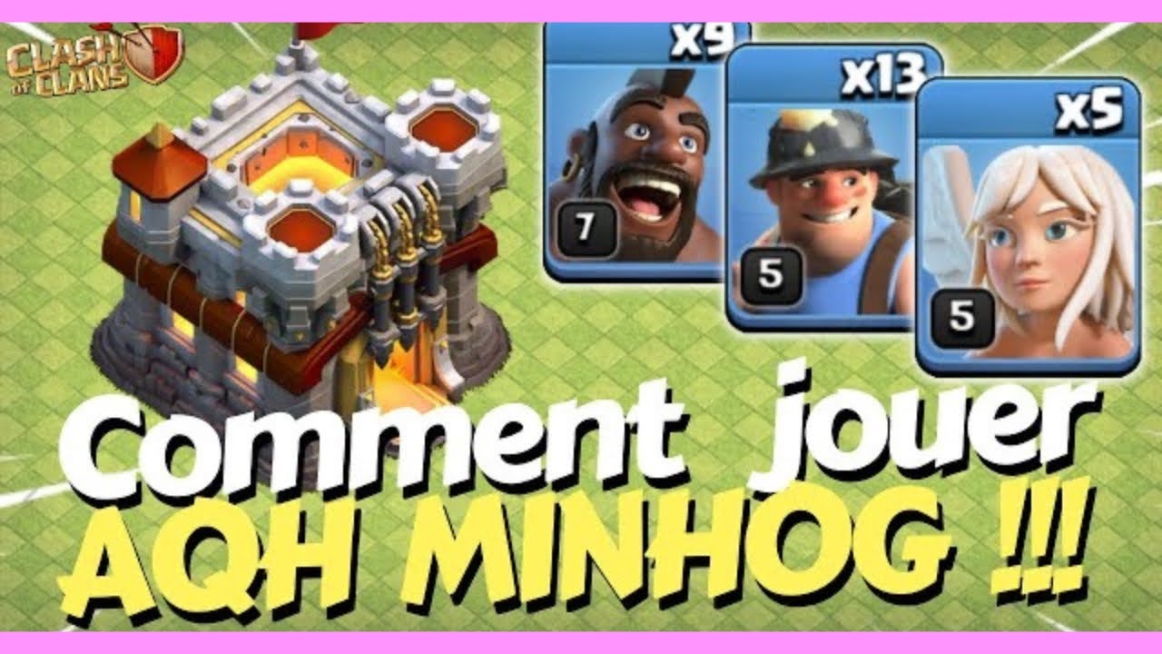 ✅COMMENT JOUER LA COMPO AQH MINHOG en HDV11 ! hybrid th11 attack strategy  sur CLASH OF CLANS !