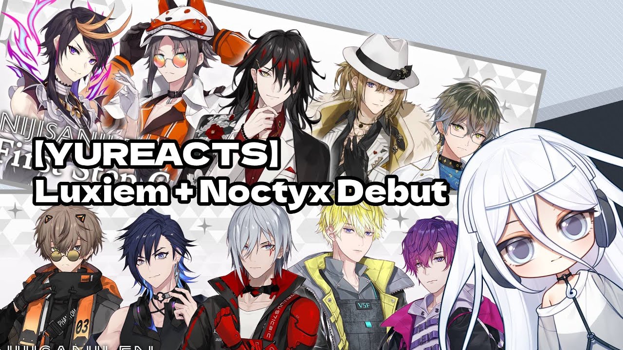 【YUREACTS】Nijisanji Luxiem +  Noctyx Debut