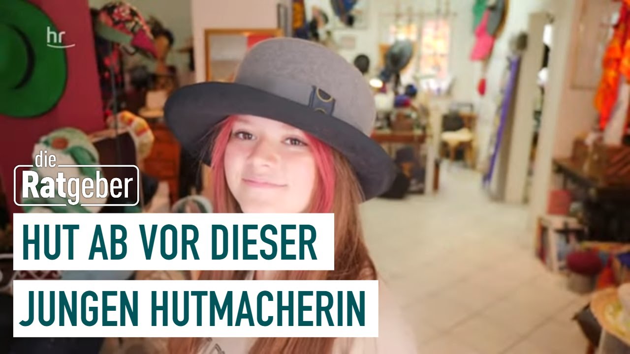 Die Hutmacherin | Altes Handwerk in jungen Händen | Die Ratgeber