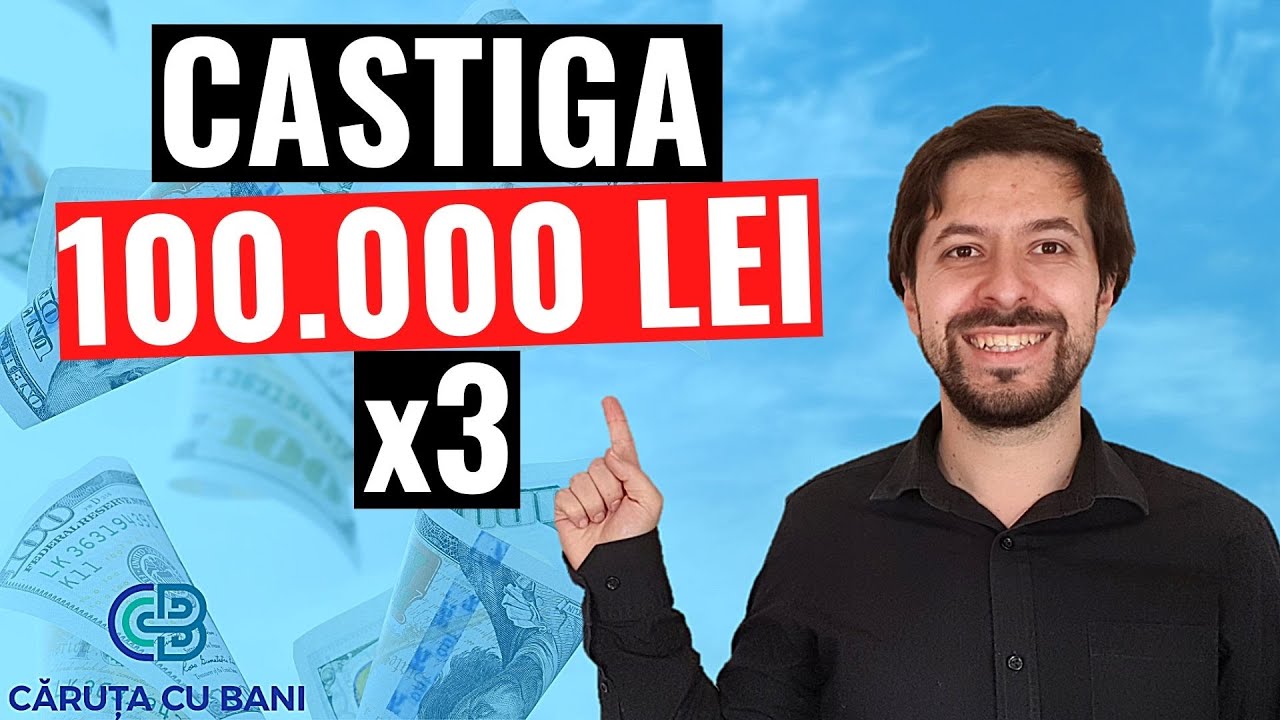 Cum castigi 100000 de LEI