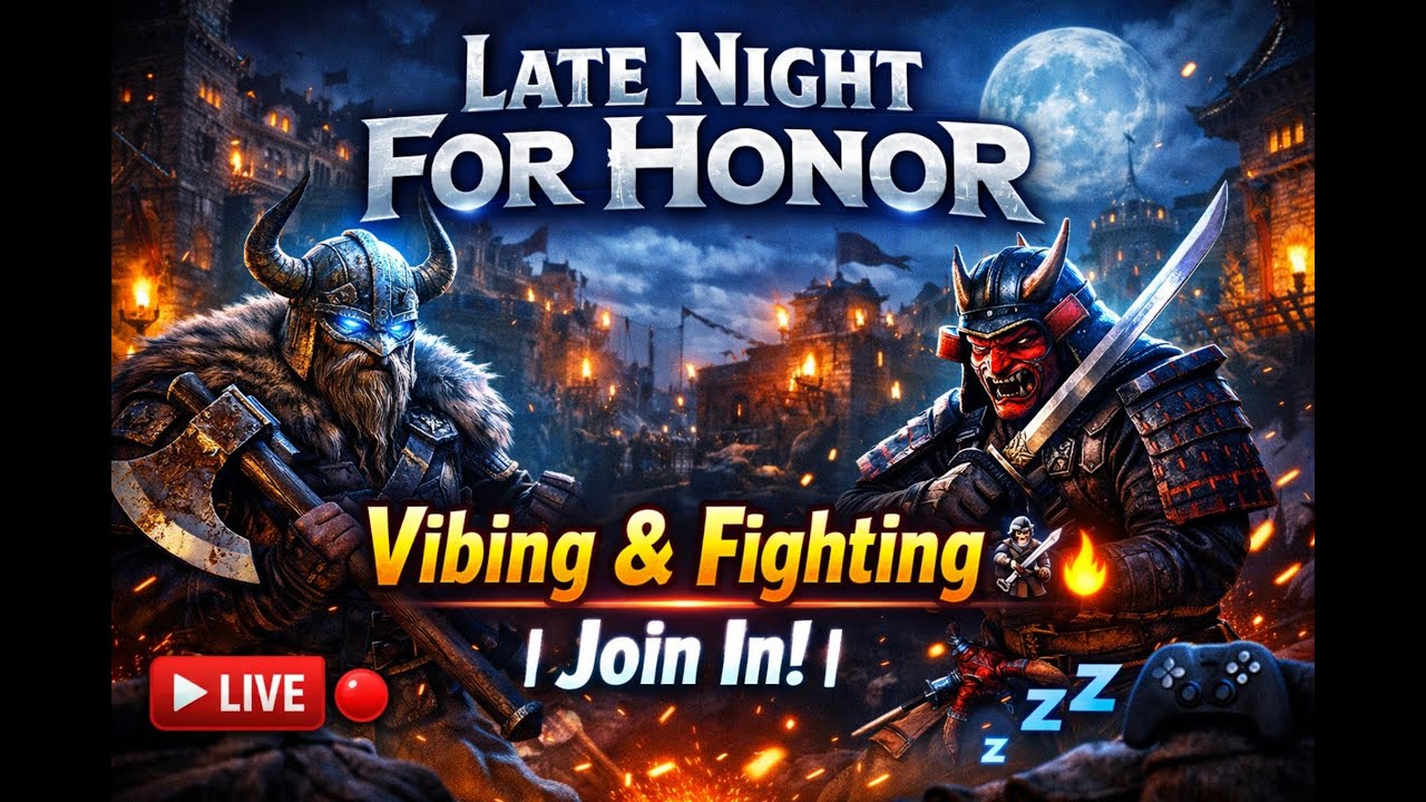 Late Night For Honor — Vibing & Fighting 🤺🔥 | Join In!