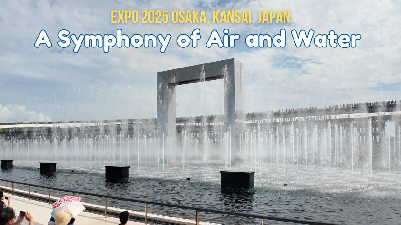 Water Show | A Symphony of Air and Water 水と空気のシンフォニー | Expo 2025 Osaka Kansai Japan 大阪関西万博