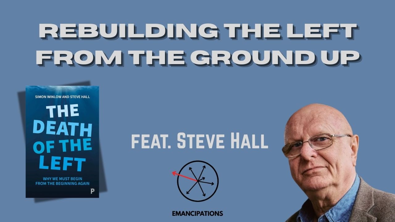 The Future of the Left Depends on the Working Class (feat. Steve Hall)