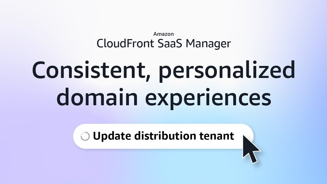 Объяснение по Amazon CloudFront SaaS Manager | Amazon Web Services