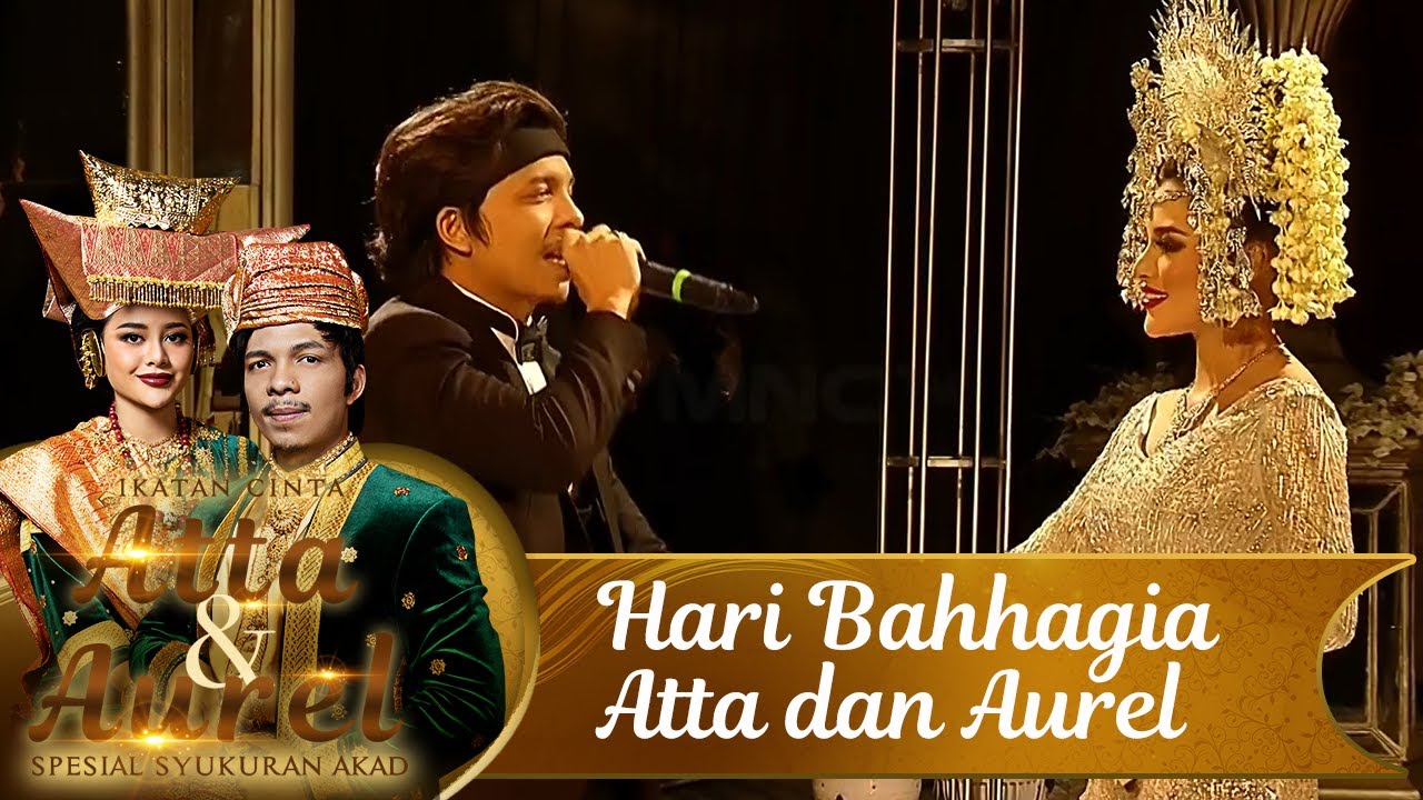 Alunan Indah Hari Bahagia Atta & Aurel - Ikatan Cinta Atta & Aurel Spesial Syukuran Akad