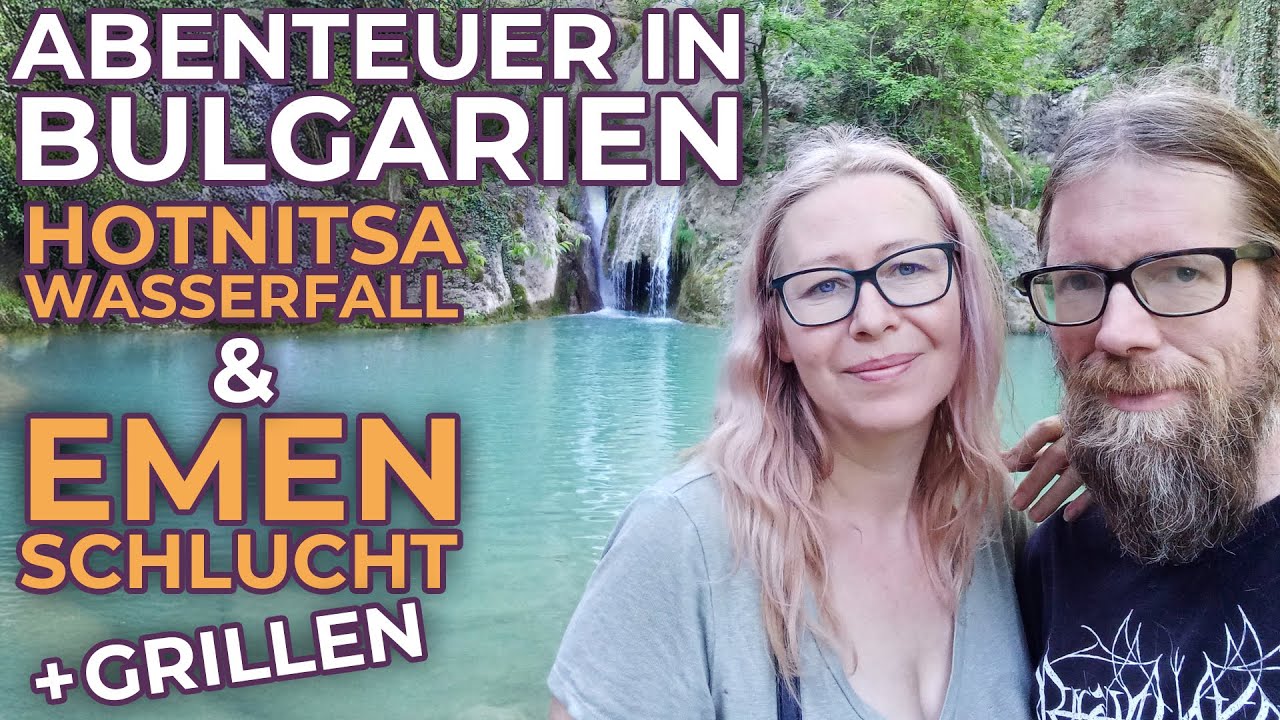 Abenteuer in Bulgarien: Hotnitsa Wasserfall & Emen Schlucht + Grillen  | #bulgarienistschön