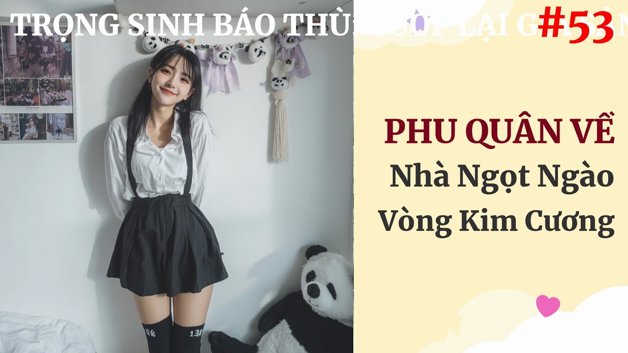 [Truyện Audio] P53: Kim Cương Lấp Lánh Minh Chứng Phu Thê Ân Tình