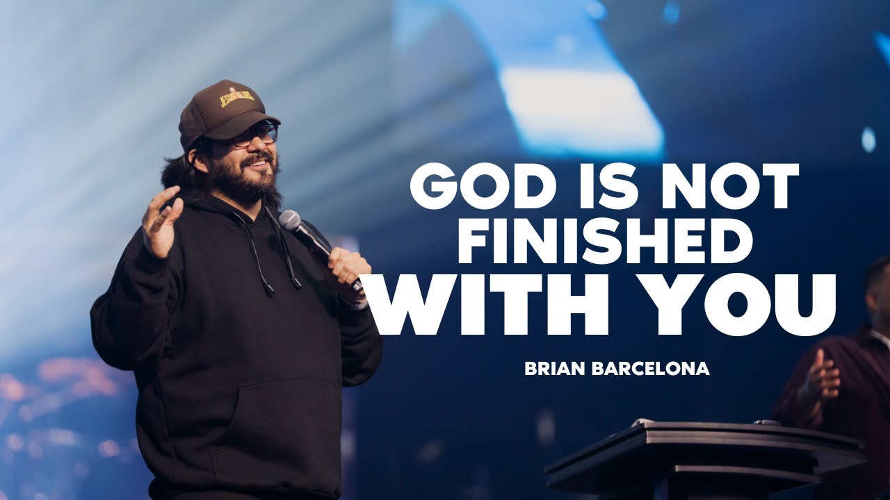 GOD IS NOT FINISHED WITH YOU | Brian Barcelona