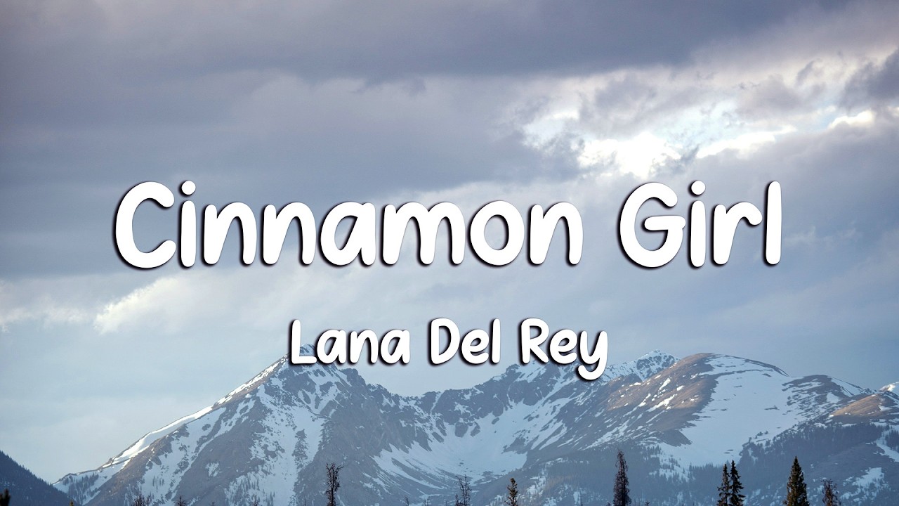 Lana Del Rey - Cinnamon Girl (Lyrics) (Loop Video)