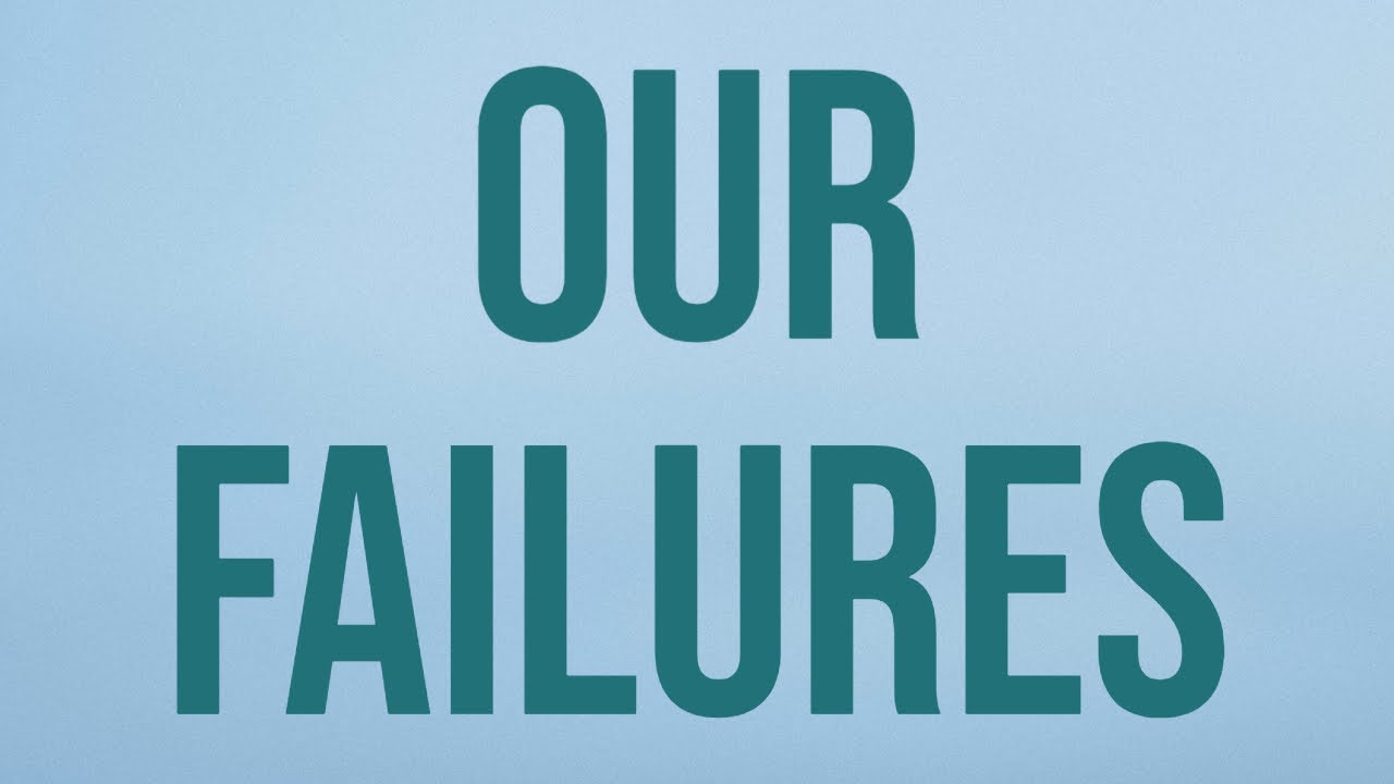Our Failures
