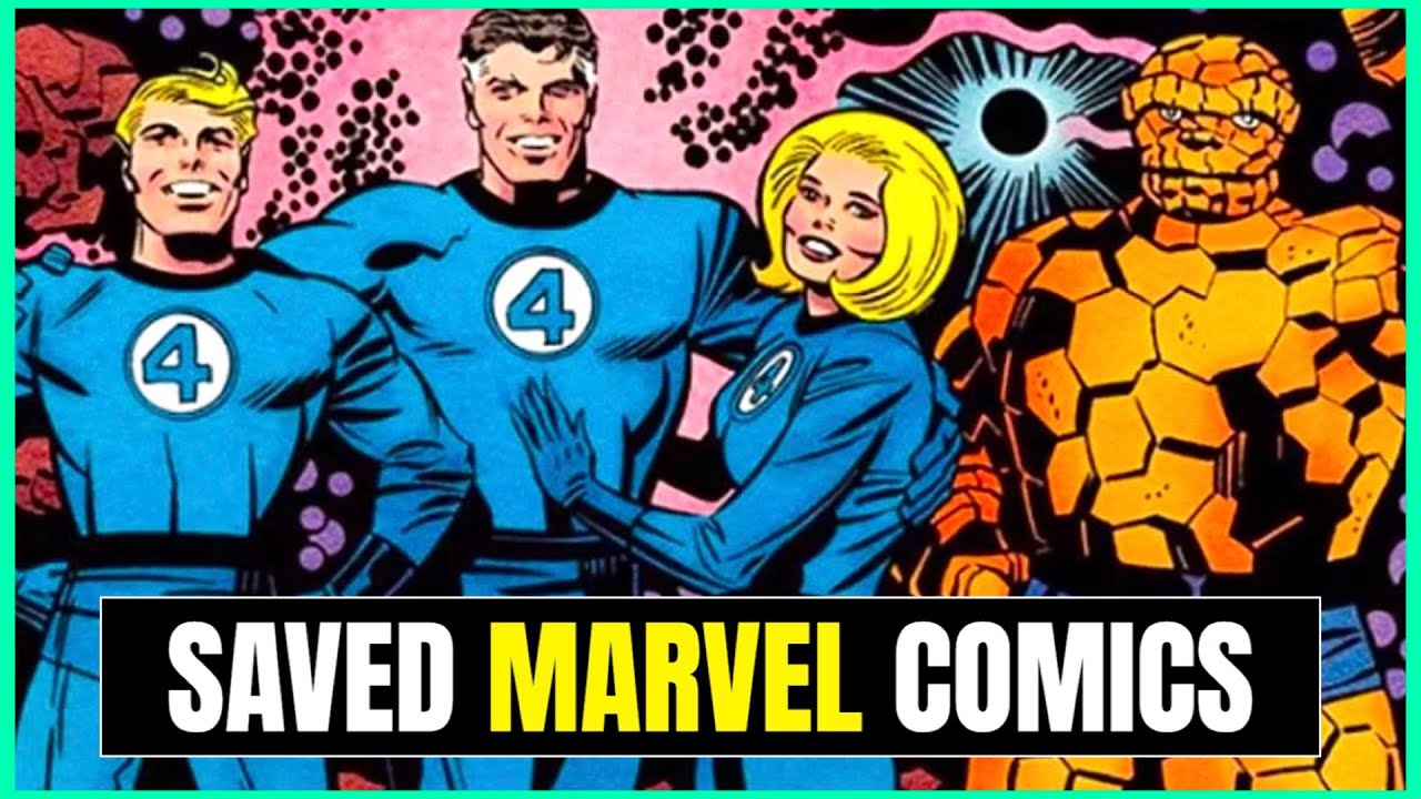 How the Fantastic Four SAVED Marvel Comics