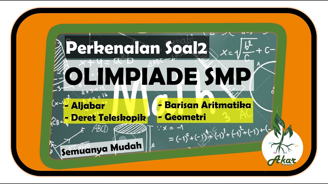 Perkenalan - Soal Olimpiade Matematika SMP (Aljabar, Deret Teleskopik, Baris Aritmatika & Geometri)