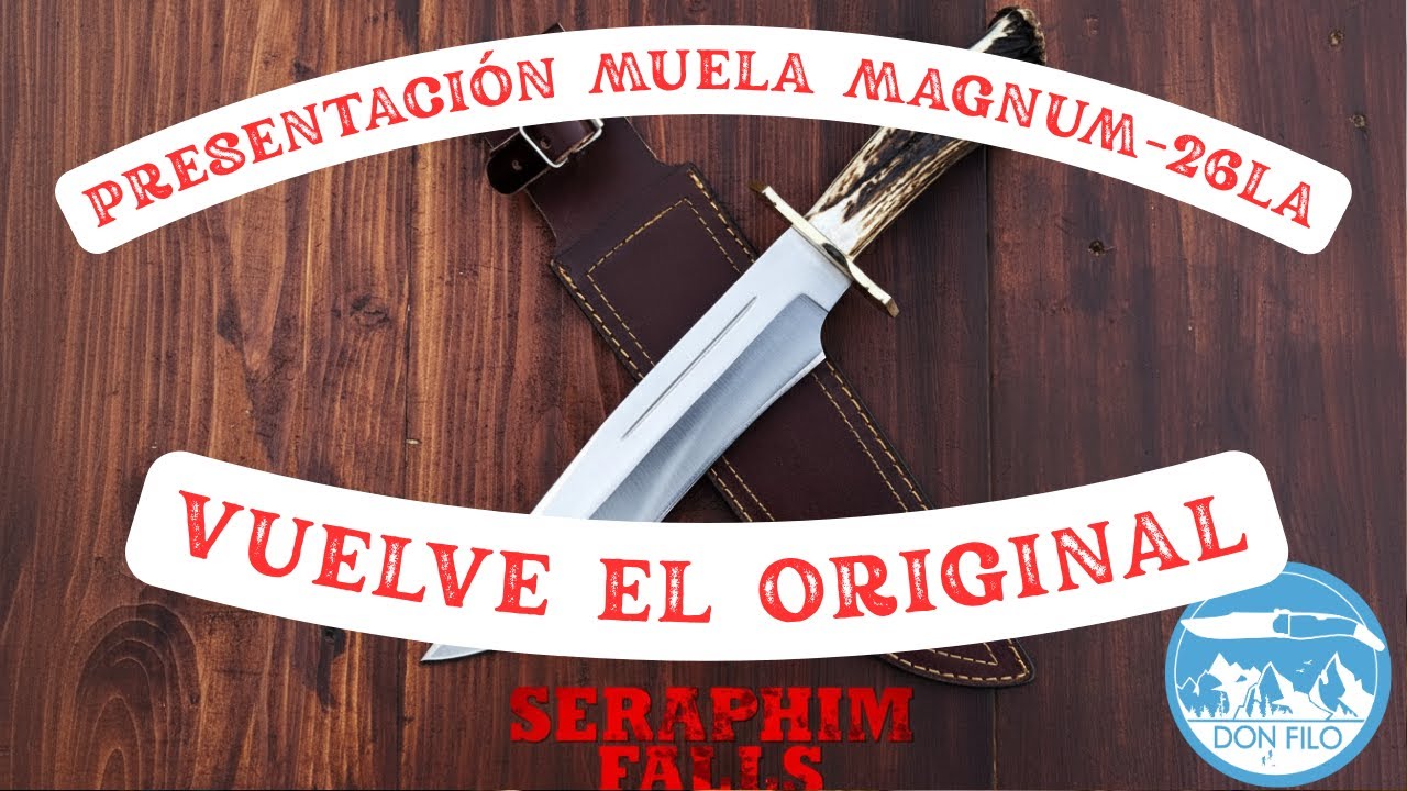 Presentación Don Filo MAGNUM-26LA de Manufacturas Muela, vuelve el cuchillo original Seraphim Falls
