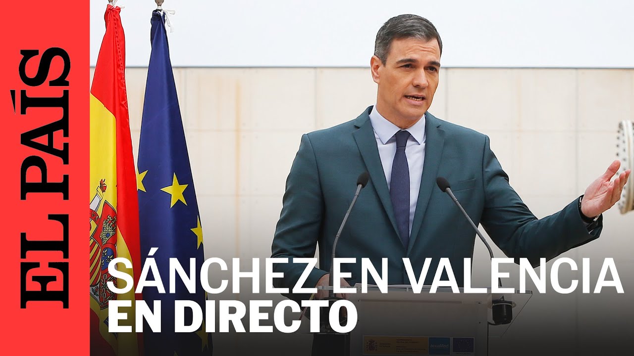 DIRECTO | Pedro Sánchez declara desde la Delegación del Gobierno en Valencia | EL PAÍS