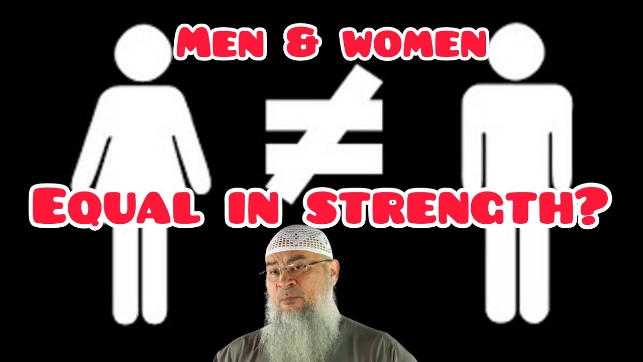 Difference in strength between man & woman - Assim al hakeem