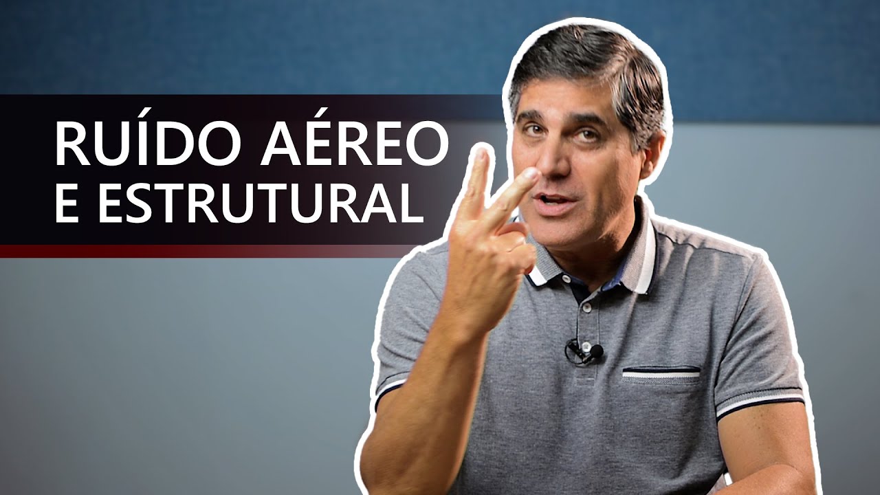 Ruído Aéreo & Ruído Estrutural