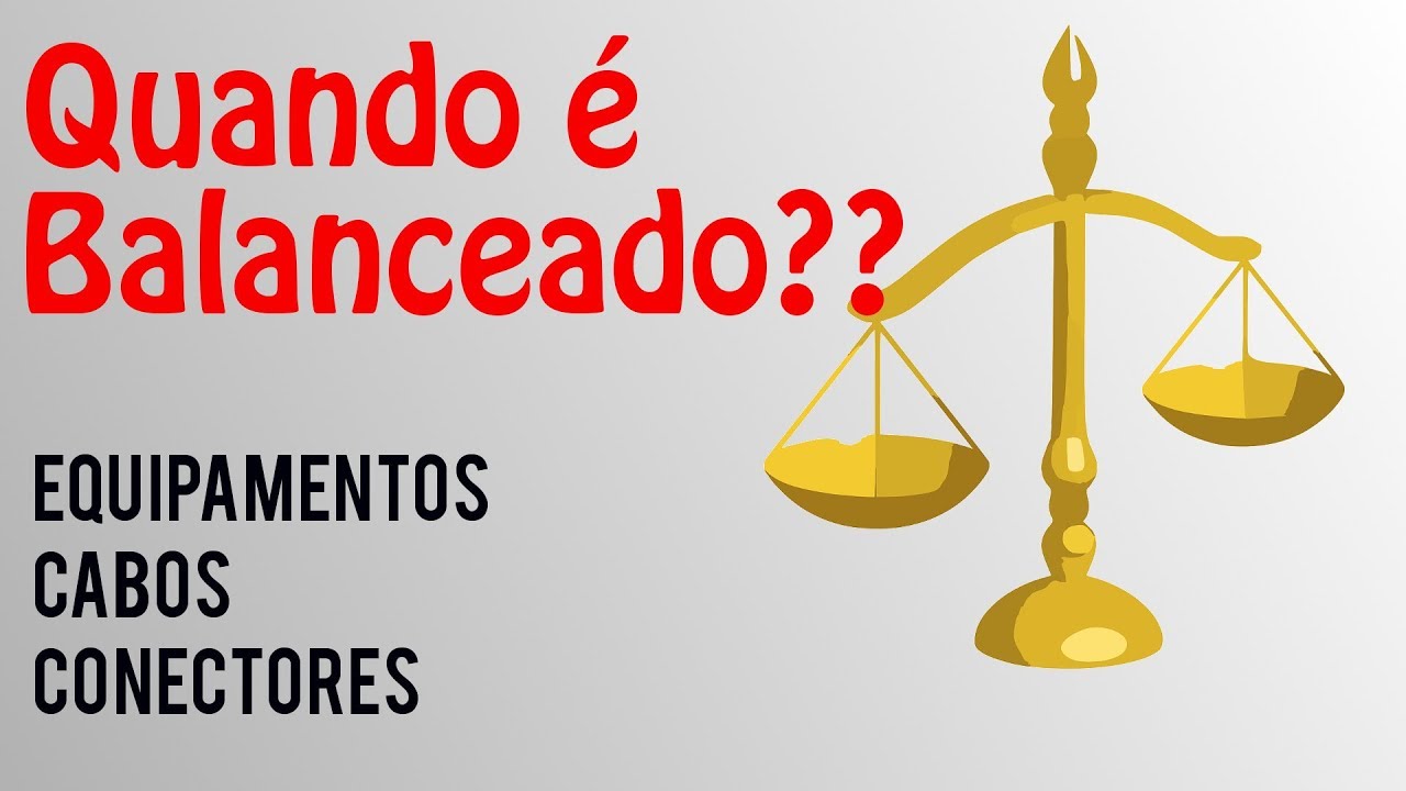 Sinal Balanceado - Quando &eacute; ?